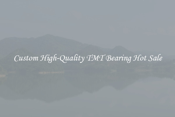 Custom High-Quality TMT Bearing Hot Sale