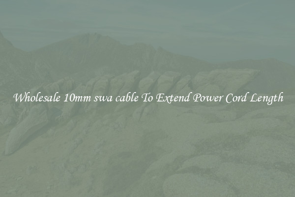 Wholesale 10mm swa cable To Extend Power Cord Length