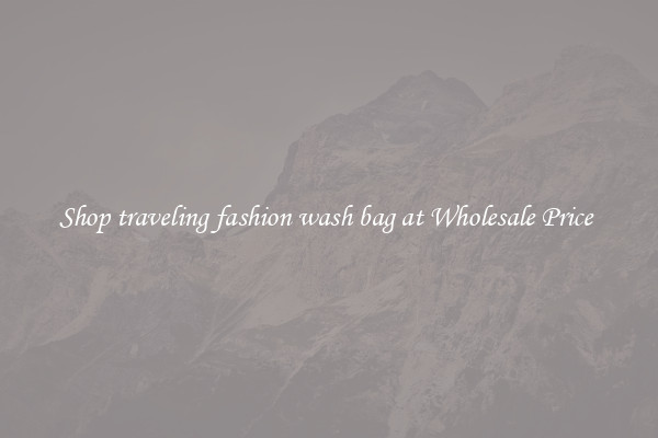 Shop traveling fashion wash bag at Wholesale Price 