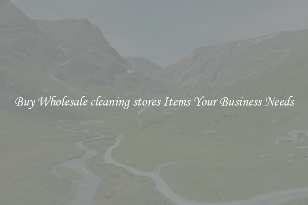 Buy Wholesale cleaning stores Items Your Business Needs