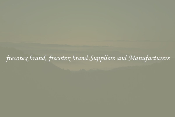 frecotex brand, frecotex brand Suppliers and Manufacturers