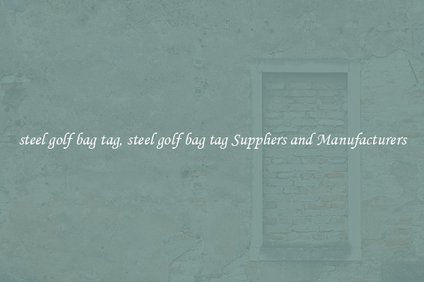 steel golf bag tag, steel golf bag tag Suppliers and Manufacturers