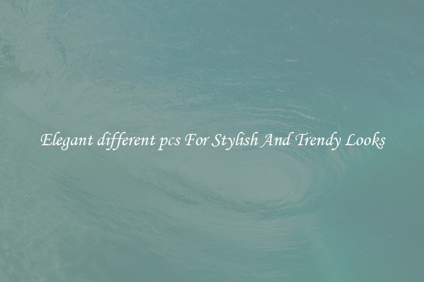 Elegant different pcs For Stylish And Trendy Looks