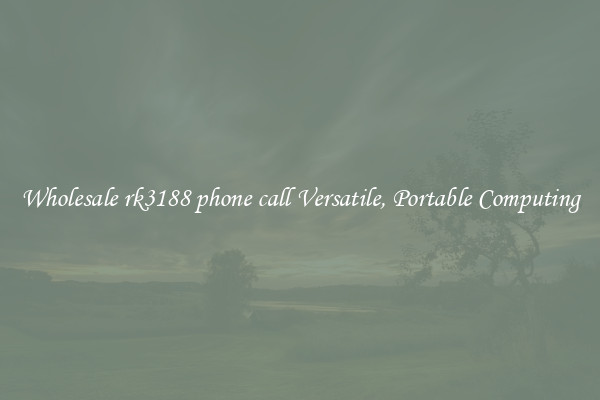 Wholesale rk3188 phone call Versatile, Portable Computing