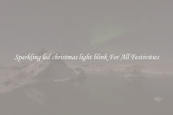 Sparkling led christmas light blink For All Festivities