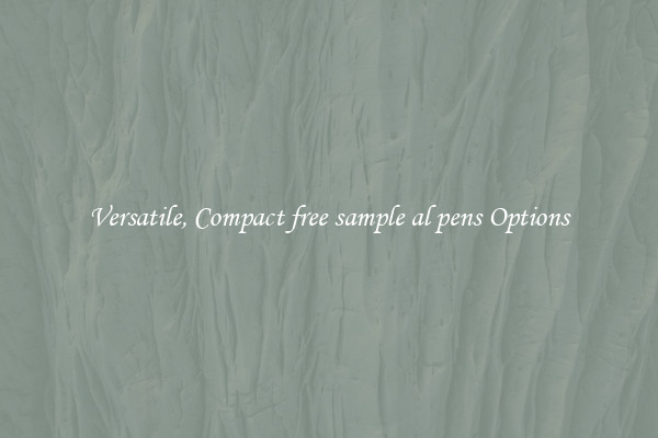 Versatile, Compact free sample al pens Options