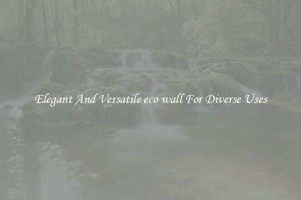 Elegant And Versatile eco wall For Diverse Uses