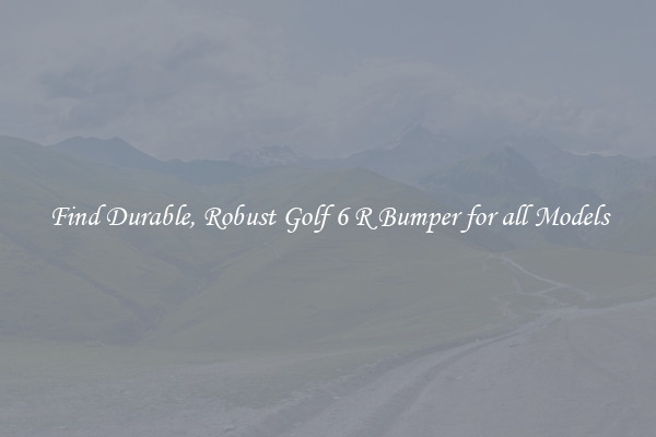 Find Durable, Robust Golf 6 R Bumper for all Models