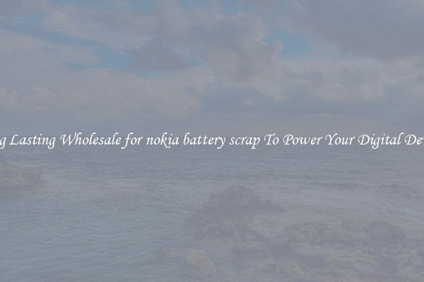 Long Lasting Wholesale for nokia battery scrap To Power Your Digital Devices