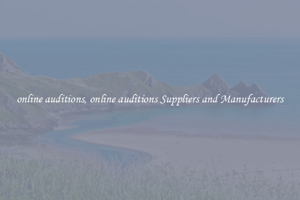 online auditions, online auditions Suppliers and Manufacturers