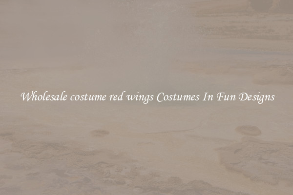 Wholesale costume red wings Costumes In Fun Designs