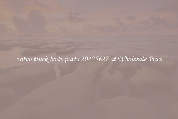 volvo truck body parts 20425627 at Wholesale Price