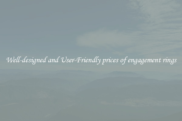 Well-designed and User-Friendly prices of engagement rings