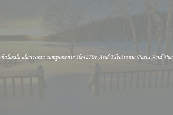 Wholesale electronic components tle4270e And Electronic Parts And Pieces