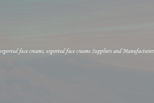 exported face creams, exported face creams Suppliers and Manufacturers