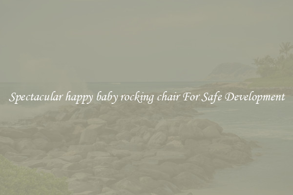 Spectacular happy baby rocking chair For Safe Development