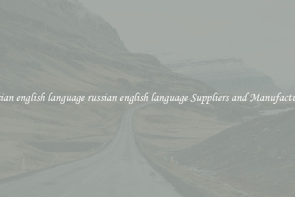 russian english language russian english language Suppliers and Manufacturers
