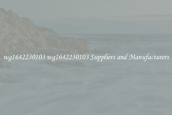 wg1642230103 wg1642230103 Suppliers and Manufacturers