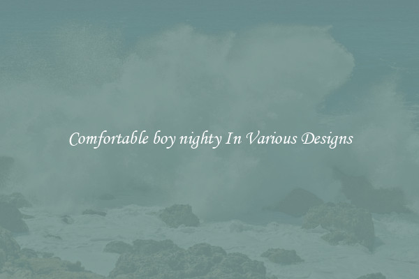 Comfortable boy nighty In Various Designs