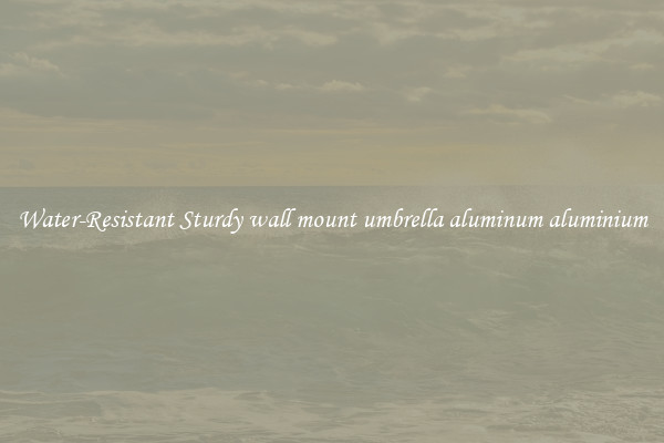 Water-Resistant Sturdy wall mount umbrella aluminum aluminium