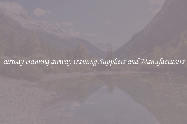airway training airway training Suppliers and Manufacturers