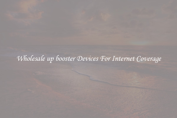 Wholesale up booster Devices For Internet Coverage