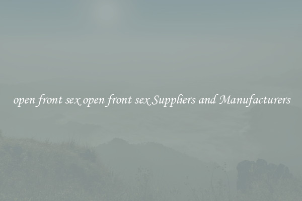 open front sex open front sex Suppliers and Manufacturers