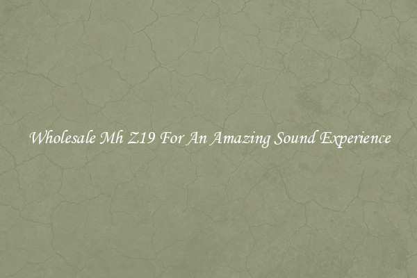 Wholesale Mh Z19 For An Amazing Sound Experience