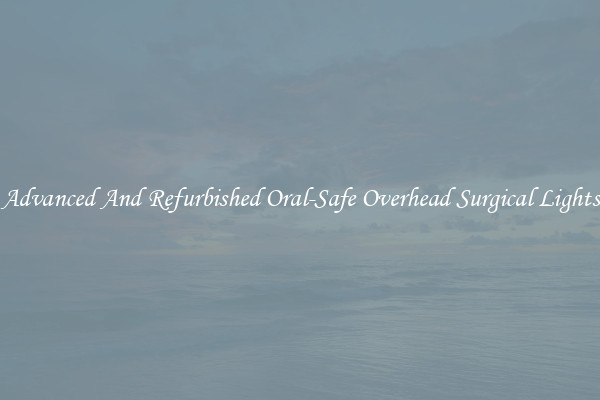 Advanced And Refurbished Oral-Safe Overhead Surgical Lights