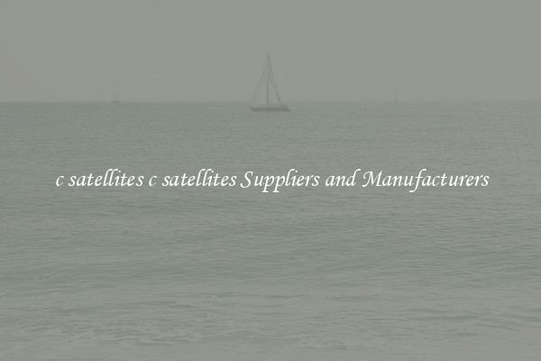 c satellites c satellites Suppliers and Manufacturers