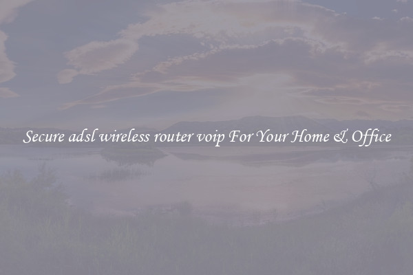 Secure adsl wireless router voip For Your Home & Office