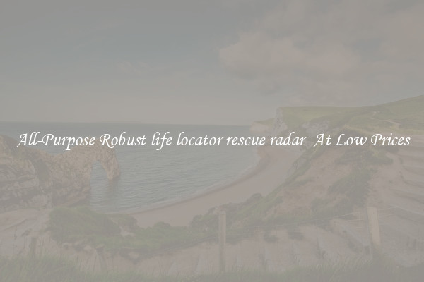 All-Purpose Robust life locator rescue radar  At Low Prices