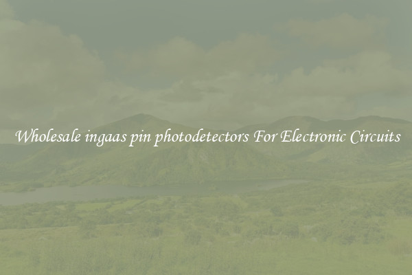 Wholesale ingaas pin photodetectors For Electronic Circuits