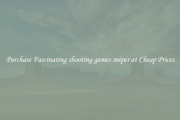 Purchase Fascinating shooting games sniper at Cheap Prices
